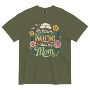 Comfort Colors® Nurse Mom Shirt – My Favorite Nurse Calls Me Mom Tee – Floral Vintage Gift for Proud Moms of Nurses