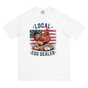 Local Egg Dealer Chicken Lover Shirt – Patriotic 4th of July Comfort Colors® Tee – Funny American Farm Graphic