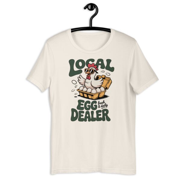 “Local Egg Dealer” Unisex T-Shirt – Funny Chicken & Eggs Farm Shirt, Backyard Poultry Graphic Tee