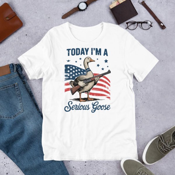 Today I’m A Serious Goose T-Shirt – Funny Patriotic Goose Shirt, 4th of July USA Tee - Image 10